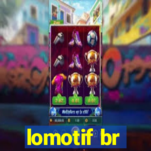 lomotif br